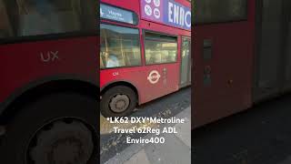 LK62 DXYMetroline Travel 62Reg ADL Enviro400 busspotting fortheloveofbuses londonbus [upl. by Ralyat927]