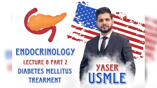 Endocrine Lecture 8b DM Treatment USMLE Step1  Dr Yaser [upl. by Alsworth]