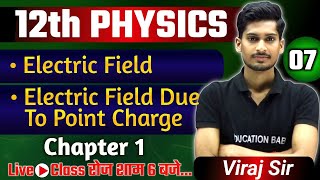 वैधुत आवेश एवं क्षेत्र  07  वैधुत क्षेत्र  Electric Field In Hindi  Class 12 Physics In Hindi [upl. by Ihdin]