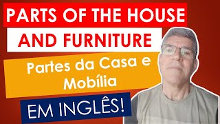 PARTS OF THE HOUSE AND FURNITURE  PARTES DA CASA E MOBÍLIA EM INGLÊS [upl. by Bethany603]