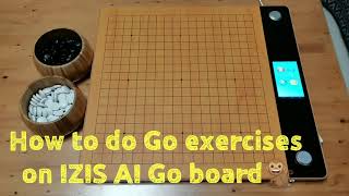 How to do Go exercises on IZIS AI Go Board [upl. by Power42]