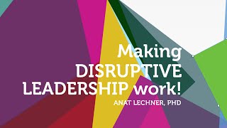 Making Disruptive Leadership Work [upl. by Nebe]