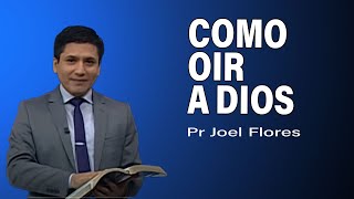 Cómo oir a Dios  Pr Joel Flores  sermones adventistas [upl. by Neelloj759]