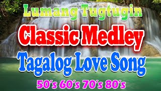 Mga Lumang Tugtugin 60s 70s 80s 90s ❤ Pure Tagalog Pinoy Old Love Songs 🎶 Pamatay Tagalog Love Song [upl. by Granthem]