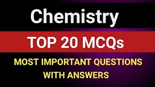 Chemistry top 20 MCQ  important questions with answers [upl. by Critchfield]