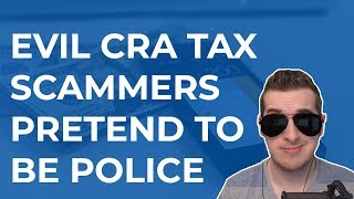 Evil CRA Tax Scammers Pretend To Be Police [upl. by Arinay]