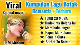 LAGU BATAK TERBARU PALING ROMANTIS 2024  Enak Di Dengar Di Perjalanan  Vocal  Jefri Marbun [upl. by Nej133]