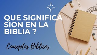 QUE SIGNIFICA LA PALABRA SION EN LA BIBLIA   Conceptos y terminos Biblicos 8 [upl. by Dadirac610]