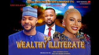 THE WEALTHY ILLITERATE Featuring Nancy Isime Bolanle Ninalowo Ejike Obedilo [upl. by Ferdinand]