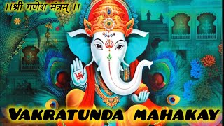 Ganesha Maha Mantra Vakratunda Mahakaya Mantra The Mantra Helped Remove All Obstacles [upl. by Atrim26]