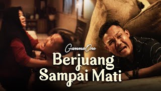 GammaOne  Berjuang Sampai Mati Official Music Video [upl. by Anica]