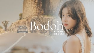 ANGGIS DEVAKI  BODOH OFFICIAL MUSIC VIDEO [upl. by Hanforrd115]