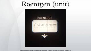 Roentgen unit [upl. by Aneek]