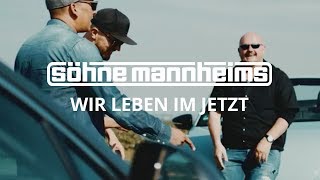 Söhne Mannheims  Wir leben im Jetzt Official Video [upl. by Sanjiv125]