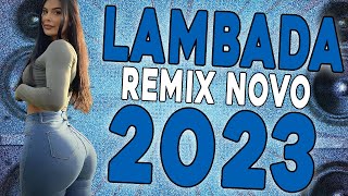 LAMBADA REMIX 2023  LAMBADA NOVA 2023  LAMBADÃO TOP 2023  LAMBADA PAREDÃO 2023 [upl. by Maxi]