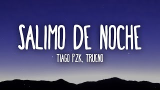 Tiago PZK Trueno  Salimo de Noche LetraLyrics [upl. by Bobinette]