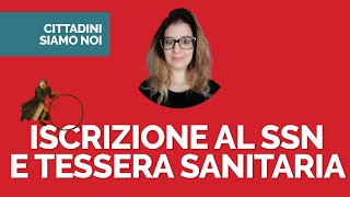 Iscrizione al SSN e Tessera Sanitaria [upl. by Tedie]