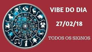 TAROT☆VIBE DO DIA 270218  TODOS OS SIGNOS [upl. by Trebor]