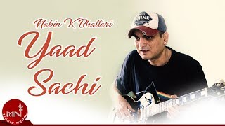 Nabin K Bhattarai  Yaad Sachi quotयाद साचीquot  Nepali Pop Song [upl. by Rebecca]