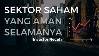 Saham  Sektor Saham yang Aman Selamanya [upl. by Wei]