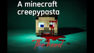 The head  MINECRAFT CREEPYPASTA [upl. by Matthei]