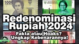 Redenominasi Rupiah 2024 Fakta atau Hoaks Ungkap Kebenarannya [upl. by Hook]