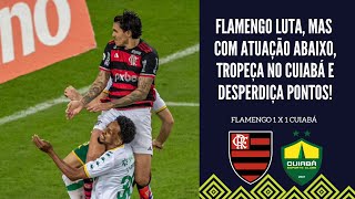 FLAMENGO TROPEÇA NO CUIABÁ E FICA APENAS NO EMPATE TIME TERMINA JOGO EXAUTO E MANTÉM A PONTA [upl. by Schertz]