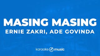 Masing Masing  Ernie Zakri Ade Govinda KARAOKE VERSION [upl. by Izogn]