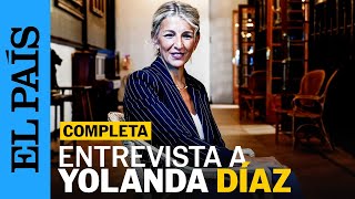 ENTREVISTA ÍNTEGRA  Yolanda Díaz en EL PAÍS “Gobernar no es resistir es transformar” [upl. by Aissirac]