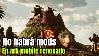 EN EL NUEVO ARK MOBILE RENOVADO HABRÁ MODS [upl. by Yelram]