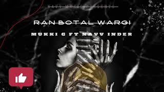 Ran Botal Wargi  Mukki G ft Navv Inder  Manifesto  Reborn EP  New Punjabi Song 2024 [upl. by Akeirahs834]