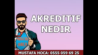 AKREDİTİF NEDİR  AKREDİF NEDİR  LC NEDİR  AKREDİTİF  AKREDİF [upl. by Aihsenor]