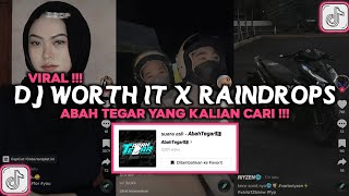 DJ WORTH IT X RAINDROPS SOUND ABAH TEGAR VIRAL TIKTOK 2023 DJ NO COMMENT NDOO LIFE [upl. by Ydna]