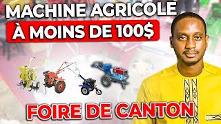 Ne dormez plus La Chine vend des Machines Agricoles à moins de 100 Foire de Canton [upl. by Bravin676]