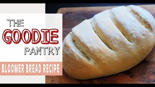 Bloomer Bread Recipe [upl. by Tekla]