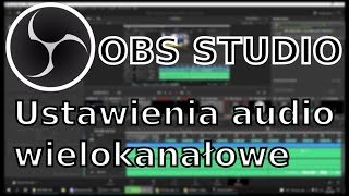 OBS STUDIO ustawienia audio nagrywanie wielokanałowe [upl. by Ahsyat61]