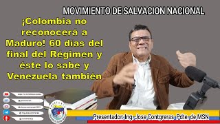 ¡Colombia no reconocerá a Maduro 60 días del final del Régimen y éste lo sabe y Venezuela también🇻🇪 [upl. by Nidroj]