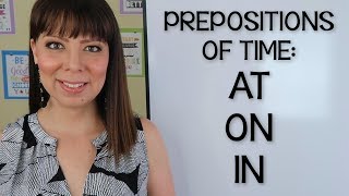 CÓMO USAR AT ON IN EN INGLÉS  PREPOSICIONES EN INGLES  PREPOSITIONS OF TIME [upl. by Reseda]