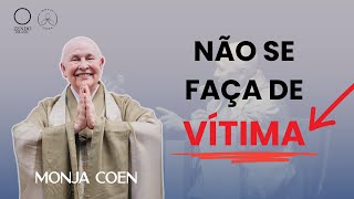 Monja Coen NÃO SE FAÇA DE VÍTIMA zen [upl. by Idissak]