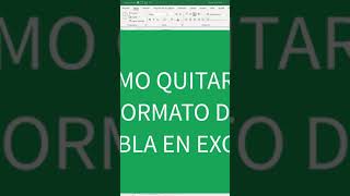 Cómo QUITAR FORMATO de TABLA en Excel shorts [upl. by Moberg]