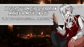 Flirty Vampire Librarian Make a move on you M4F Flirting Gothic Stranger to lovers [upl. by Ahsiem]