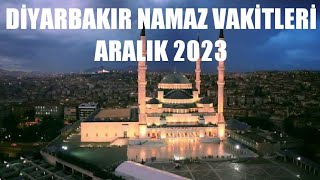 Diyarbakır Namaz Vakitleri  ARALIK 2023 [upl. by Adnorrehs]