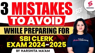 3 Mistakes to Avoid During SBI Clerk Preparation  SBI Clerk 2024  By Harshita Maam [upl. by Hodess]