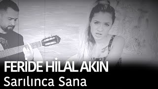 Feride Hilal Akın  Sarılınca Sana [upl. by Akenet]