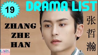 张哲瀚 Zhang Zhehan  Drama List  Zhang Zhe Han  All 22 dramas  CADL [upl. by Kidd]