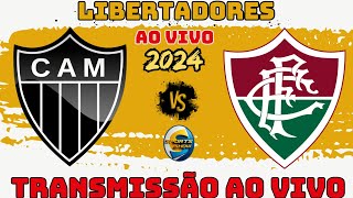 ATLÉTICO MG X FLUMINENSE  TRANSMISSÃO AO VIVO  LIBERTADORES [upl. by Rese]