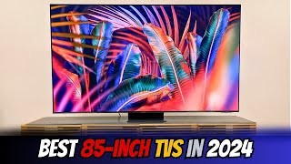 Best 85inch TVs in 2024  Who Is The LATEST 1 [upl. by Abe]