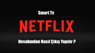 SMART TVLERDE NETFLİX HESABINDAN NASIL ÇIKILIR [upl. by Eisor]