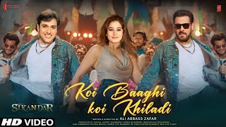 Koi Baaghi  Official Video   Salman Khan Rasha Thadani Govinda Rashmika M Sikander Song [upl. by Brigg]