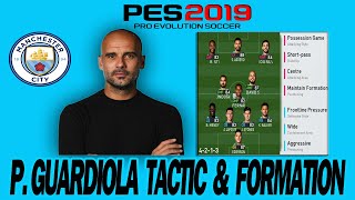 PES 2019 MANCHESTER CITY PEP GUARDIOLA TACTIC amp FORMATION [upl. by Polinski]